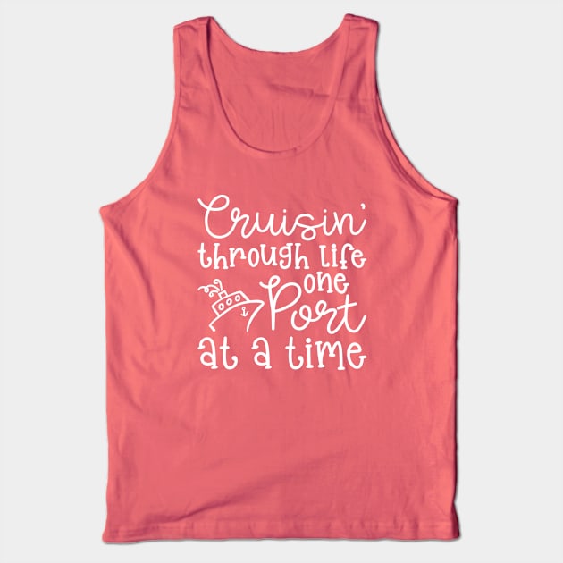 Cruising Through Life One Port At A Time Cruise Vacation Funny Tank Top by GlimmerDesigns